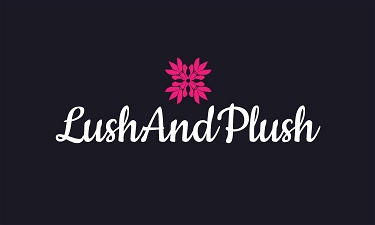 LushAndPlush.com