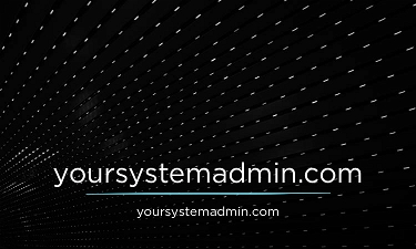 YOURSYSTEMADMIN.COM